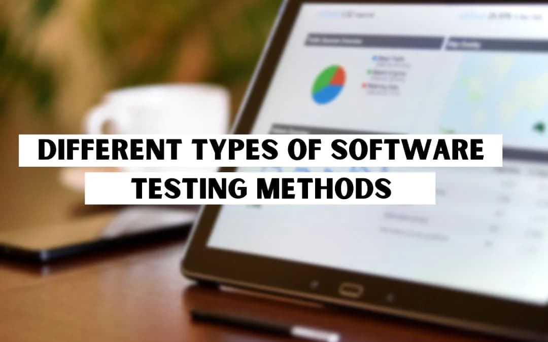 Different Types of Software Testing Methods