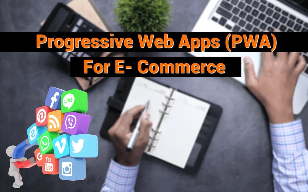 Progressive Web Apps (PWA) for E-Commerce