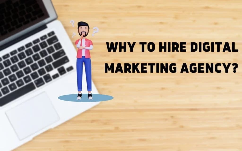 Why Hire Digital Marketing Agency