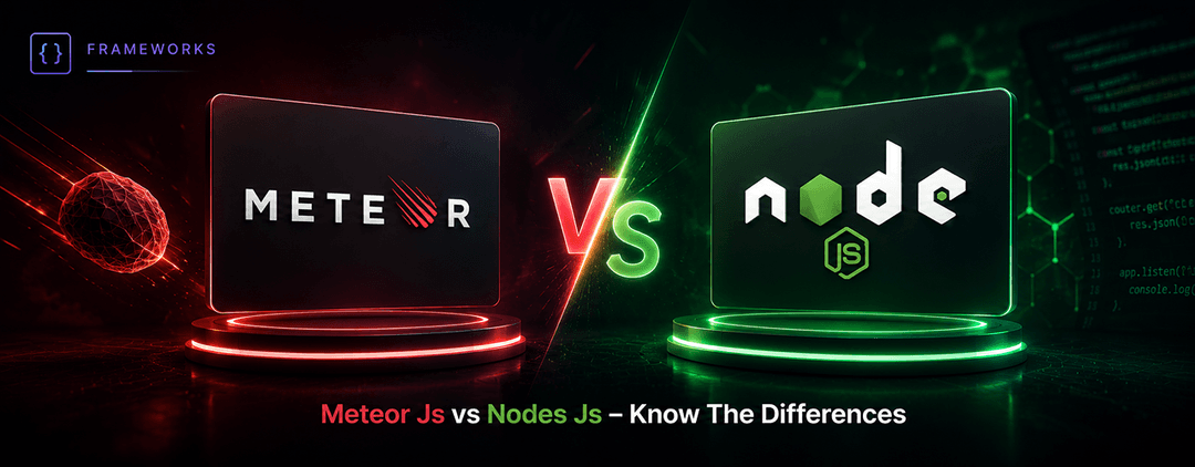 Meteor Js vs Nodes Js – Know The Differences
